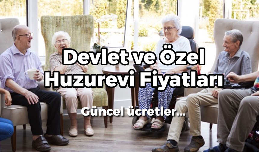 Huzurevi Fiyatları Huzurevi Fiyatları