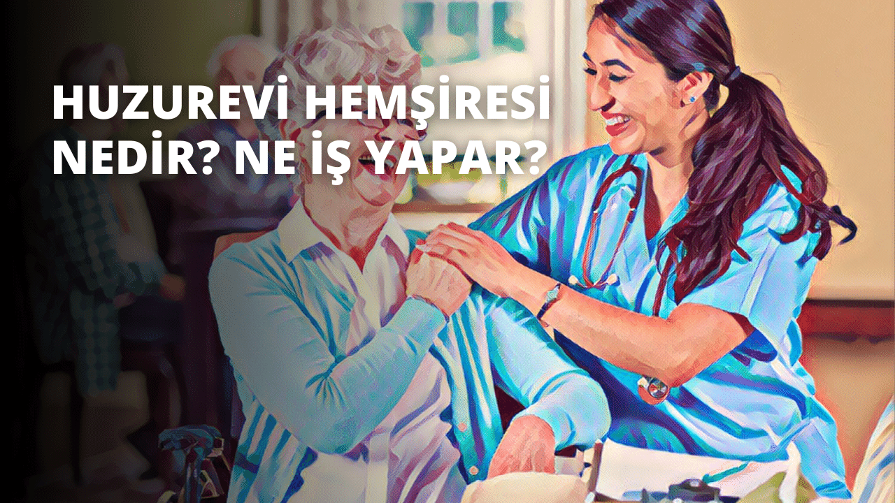 Huzurevinde Hemşire Bulunmasının Önemi